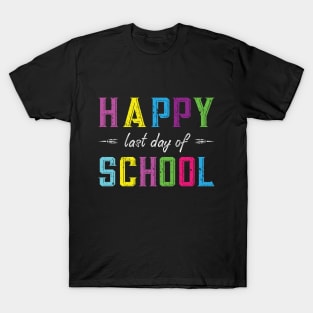 Happy last day of school T-Shirt